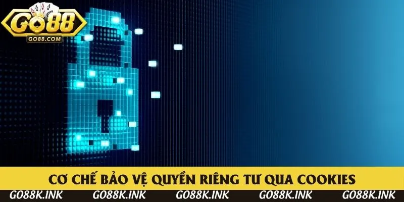 Chính sách bảo mật về quyền riêng tư qua cookies GO88