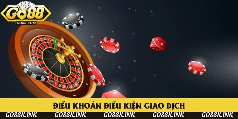 Điều khoản điều kiện về nguyên tắc khi giao dịch ở GO88 Điều khoản điều kiện về nguyên tắc khi giao dịch ở GO88