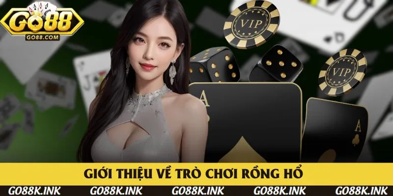 Hiểu về trò chơi Rồng Hổ Go88 cho tân binh