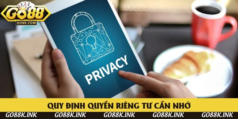 Quy định quyền riêng tư cần nhớ