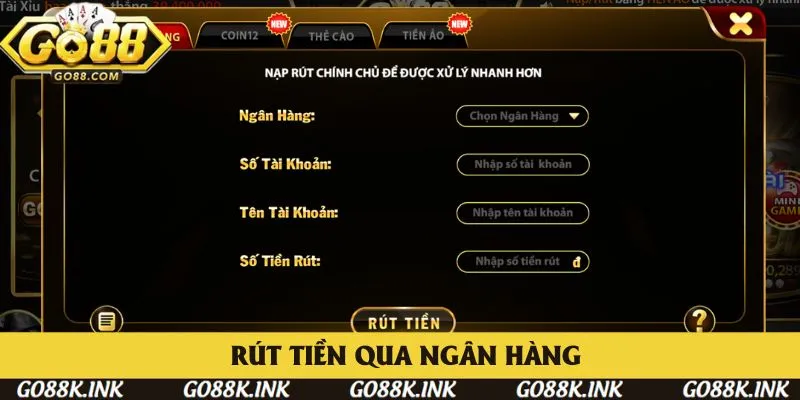 Hướng dẫn các bước rút tiền Go88 qua tài khoản ngân hàng