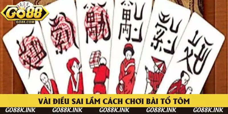 Điểm qua các sai lầm khi chơi bài Tổ Tôm và cách khắc phục