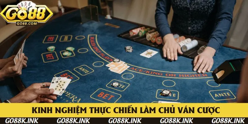 Kinh nghiệm thực chiến làm chủ ván cược trong game